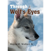 Through Wolf's Eyes - Hardcover