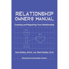Relationship Owner's Manual: Creating and Repairing Your Relationship - Paperback