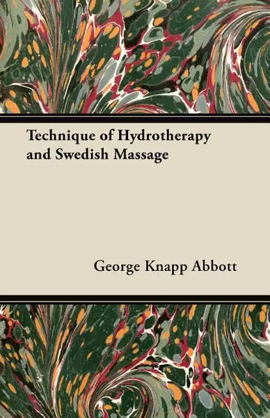Technique of Hydrotherapy and Swedish Massage - Paperback