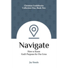 Navigate: How to Know God's Purposes for Our Lives - Paperback