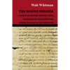 The Wound Dresser - A Series of Letters Written from the Hospitals in Washington During the War of the Rebellion - Paperback