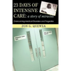 23 Days of Intensive Care: A Story of Miracles: Overcoming Medical Disorders and Tragedies - Hardcover