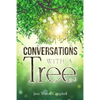 Conversations with a Tree: Returning to Our True Nature Through Nature - Paperback