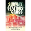 Subway Stations of the Cross - Hardcover