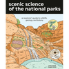 Scenic Science of the National Parks: An Explorer's Guide to Wildlife, Geology, and Botany - Paperback