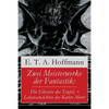 Zwei Meisterwerke der Fantastik: Die Elixiere des Teufels + Lebensansichten des Katers Murr: Zwei Romane von dem Meister der schwarzen Romantik - Paperback