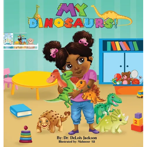 My Dinosaurs! (Hardcover): A book about sharing - Hardcover