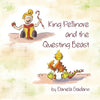 King Pellinore and the Questing Beast: A picture book about the importance of making our own choices and the beauty of being perfectly imperfect. - Paperback