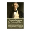 Coventry Patmore - The Victories Of Love: "To him that waits all things reveal themselves, provided that he has the courage not to deny, in the darkne - Paperback