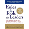 Rules & Tools for Leaders: From Developing Your Own Skills to Running Organizations of Any Size, Practical Advice for Leaders at All Levels - Paperback