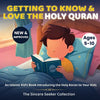 Getting to Know & Love the Holy Quran: A Children's Book Introducing the Holy Quran - Paperback