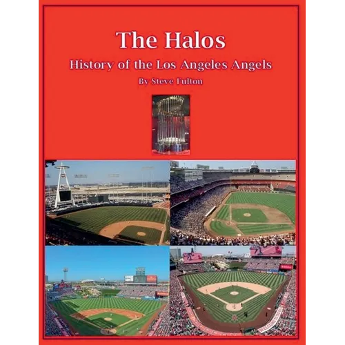 The Halos! History of the Los Angeles Angels - Paperback