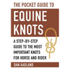 The Pocket Guide to Equine Knots: A Step-By-Step Guide to the Most Important Knots for Horse and Rider - Paperback