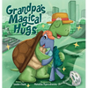 Grandpa's Magical Hugs: A Book about the Power of a Grandpa's Hugs and Never-ending Love - Hardcover