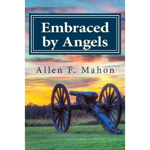 Embraced by Angels: A Novel of the American Civil War - Paperback