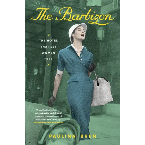 The Barbizon: The Hotel That Set Women Free - Paperback