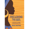 Reclaiming the Soil: A Black Girl's Struggle to Find Her African Self - Paperback