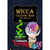 Wicca Coloring Book for Adults: A Relaxing Witch Coloring Pages with Affirmations to help you get through your day - Paperback