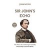 Sir John's Echo: The Voice for a Stronger Canada - Paperback