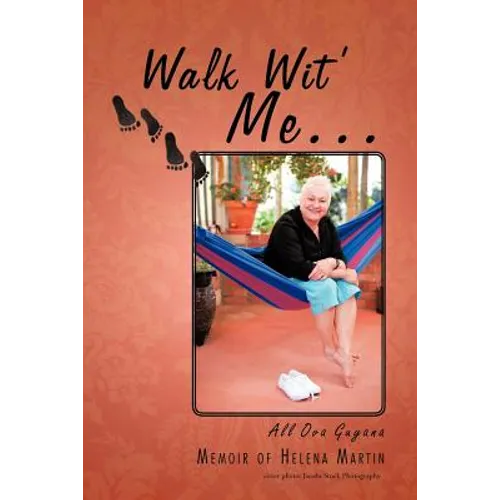 Walk Wit' Me...: All Ova Guyana - Paperback