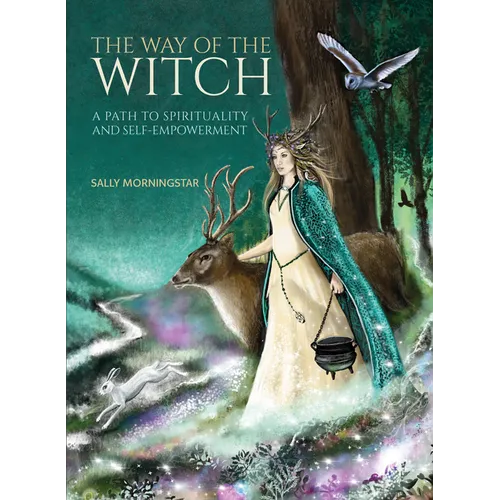 The Way of the Witch: A Path to Spirituality and Self-Empowerment - Hardcover