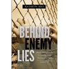 Behind Enemy Lies: Abuse, Deception and a Journey from Darkness to Light - Paperback
