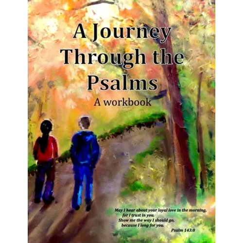 A Journey Through the Psalms: A workbook - Paperback