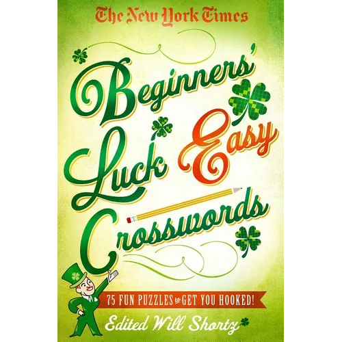 The New York Times Beginners' Luck Easy Crosswords: 75 Fun Puzzles to Get You Hooked! - Paperback