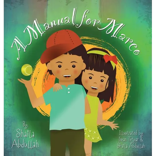 A Manual for Marco: Living, Learning, and Laughing With an Autistic Sibling - Hardcover