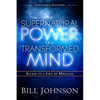 The Supernatural Power of a Transformed Mind Expanded Edition: Access to a Life of Miracles - Paperback