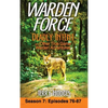Warden Force: Deadly Intent and Other True Game Warden Adventures: Episodes 76 - 87 - Hardcover