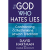 The God Who Hates Lies: Confronting & Rethinking Jewish Tradition - Paperback