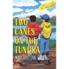 Two Canes on the Tundra - Hardcover
