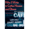 Why I Write in Coffee Houses and Diners: Selected Poems - Paperback