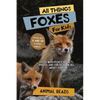 All Things Foxes For Kids: Filled With Plenty of Facts, Photos, and Fun to Learn all About Foxes - Paperback