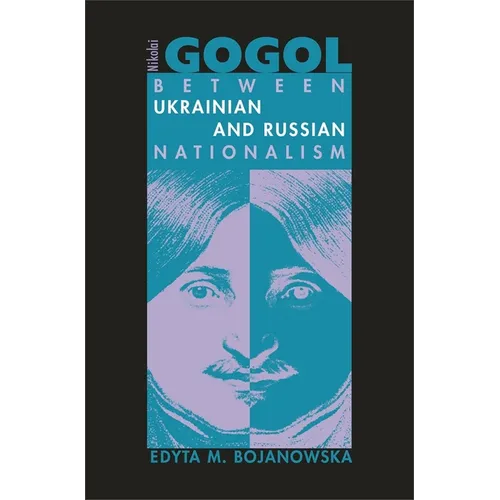 Nikolai Gogol: Between Ukrainian and Russian Nationalism - Hardcover
