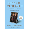 Dinners with Ruth: A Memoir on the Power of Friendships - Hardcover
