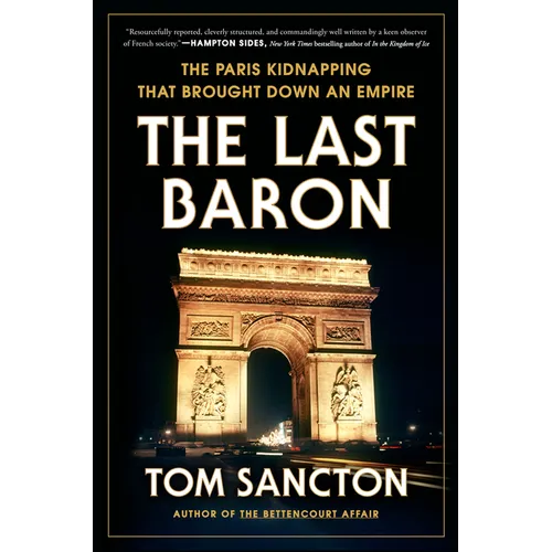 The Last Baron: The Paris Kidnapping That Brought Down an Empire - Hardcover