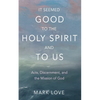 It Seemed Good to the Holy Spirit and to Us - Paperback