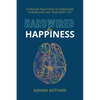Hardwired for Happiness: 9 Proven Practices to Overcome Stress and Live Your Best Life - Paperback