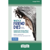 When a Friend Dies: A Book for Teens About Grieving & Healing [Standard Large Print 16 Pt Edition] - Paperback