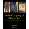 In the Company of Fiber Artists: Creative Inspiration for Rigid Heddle Weavers - Paperback