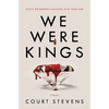 We Were Kings - Hardcover