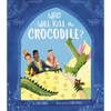 Who Will Kiss the Crocodile?: A Snappy Twist on Sleeping Beauty - Hardcover