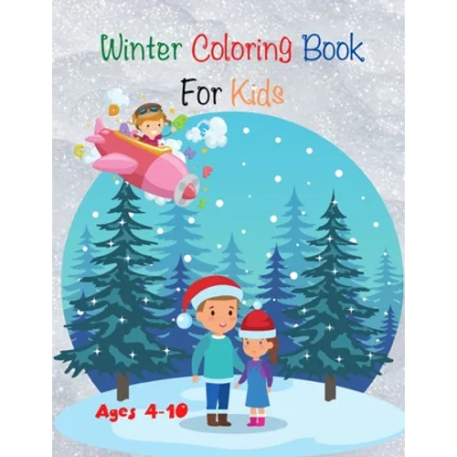 Winter Coloring Book For Kids: Find and Color , who is the fastest and much more activities - Ages 4-10 - Paperback