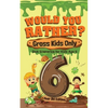 Would You Rather? Gross Kids Only - 6 Year Old Edition: Sick Scenarios for Kids Age 6 - Paperback