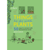Things to Do with Plants: 50 Ways to Connect with the Botanical World - Hardcover
