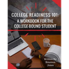 College Readiness 101: A Workbook for The College-Bound Student - Paperback
