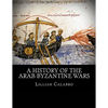 A History of the Arab-Byzantine Wars - Paperback