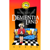 Wonders in Dementialand: An Artist's Intimate and Whimsical Account of Dementia, Memory Loss, Caregiving and Dancing Gypsies - Paperback